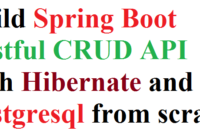 Build Spring Boot Restful CRUD API with Hibernate and Postgresql from scratch